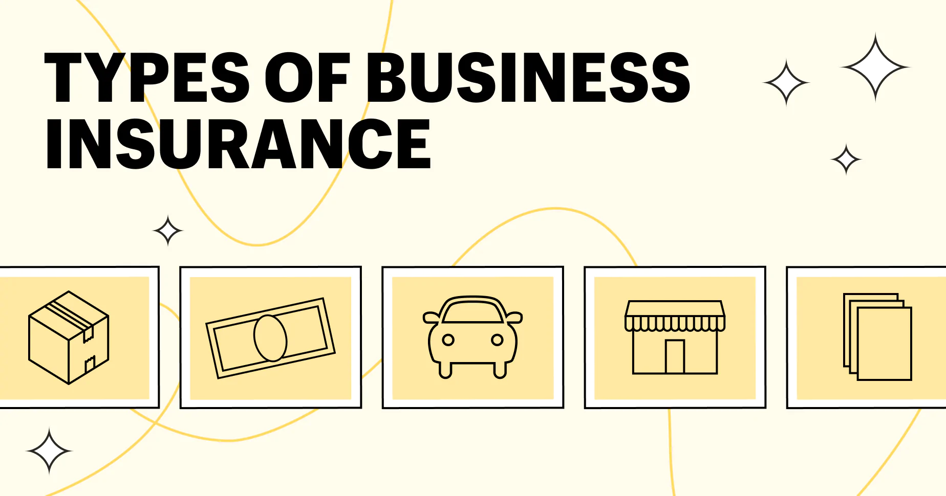 Different types of insurance coverage for your business.